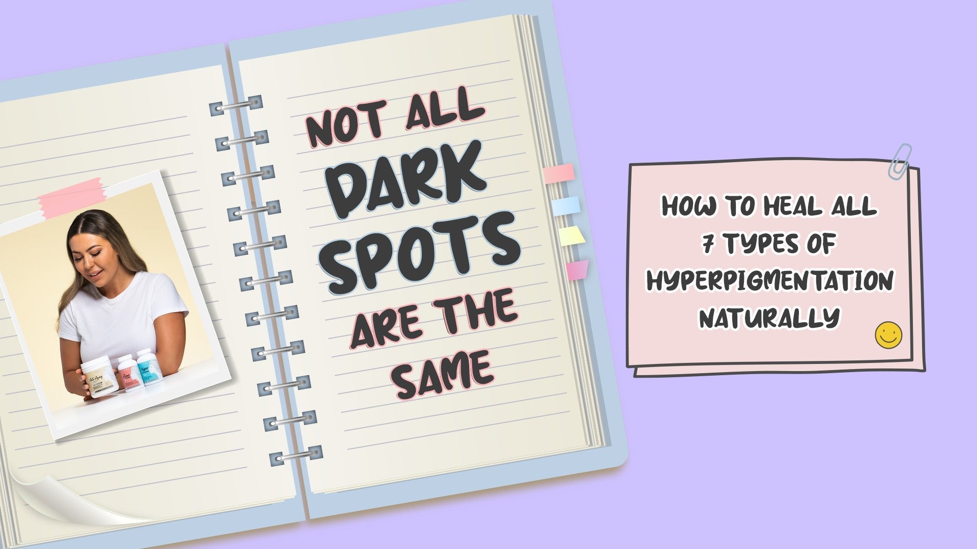 How to heal all 7 types of hyperpigmentation naturally