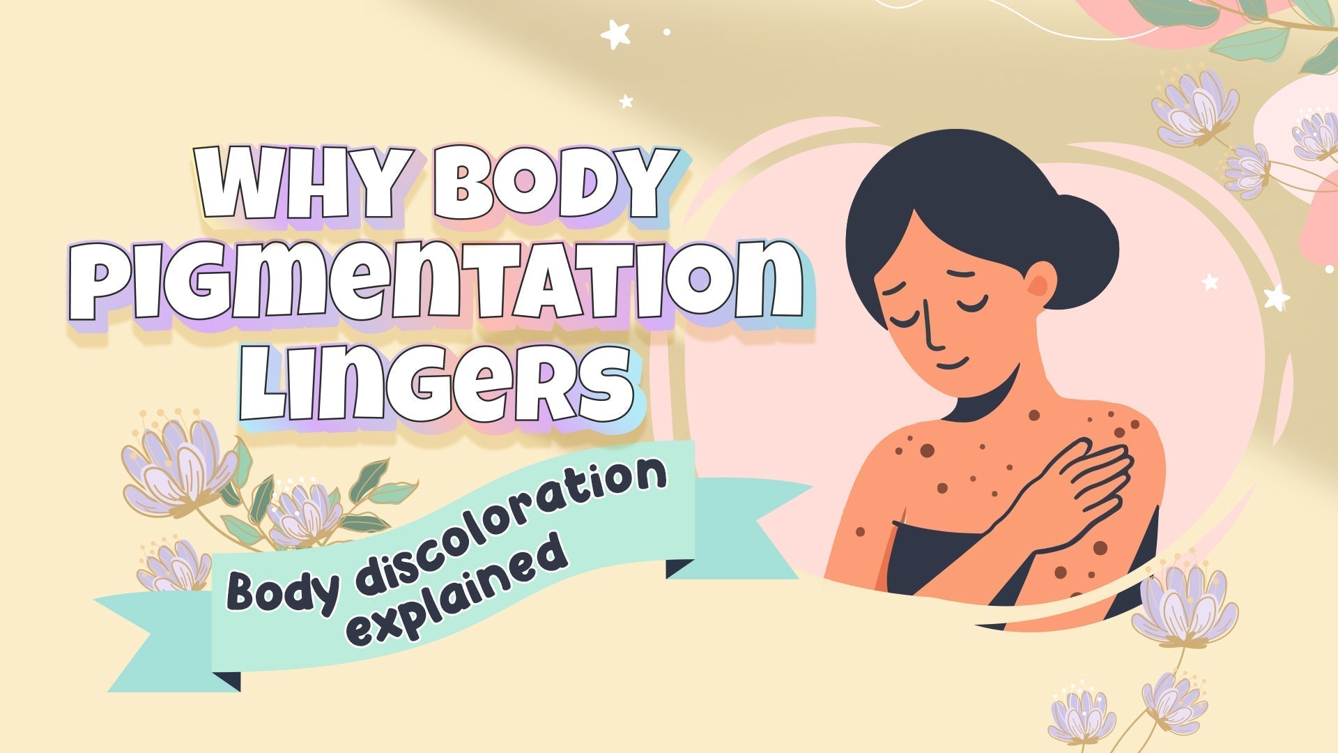Why Body Hyperpigmentation Lingers Longer