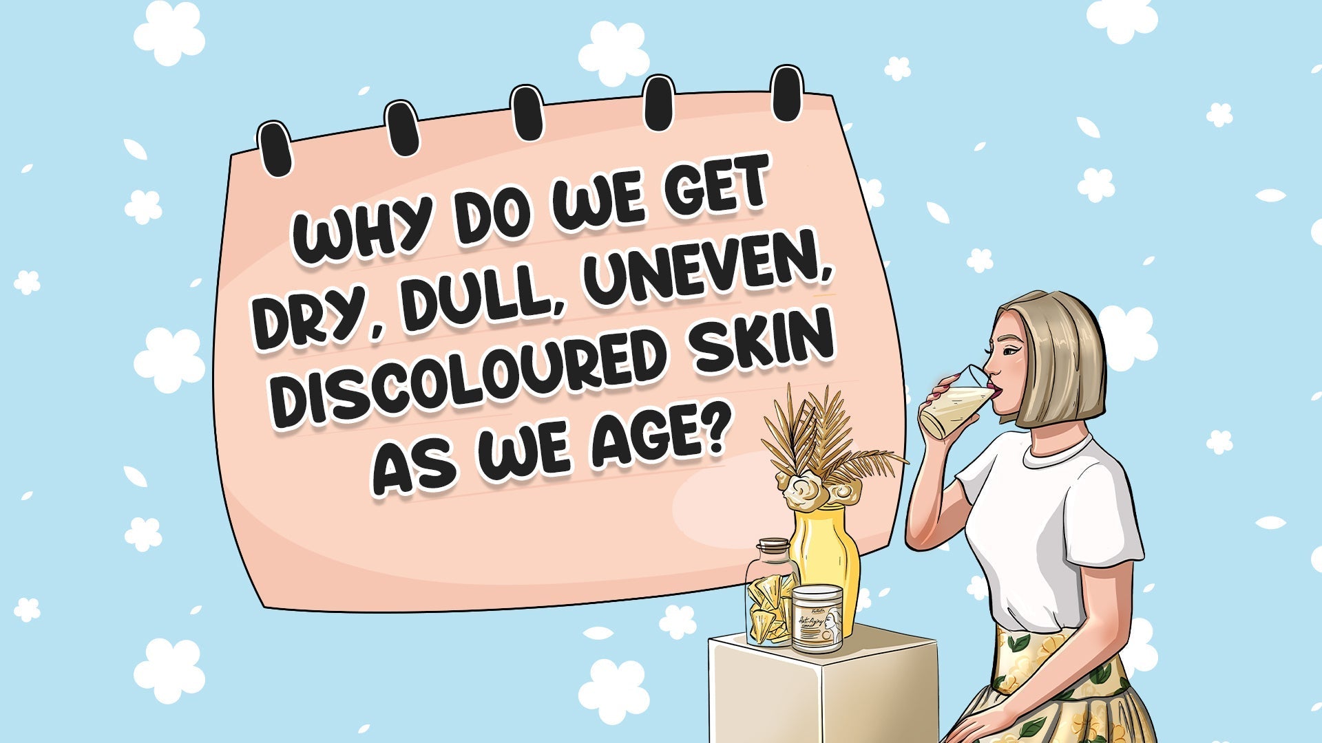 Why Skin Becomes Dry, Dull, Uneven, and Discoloured With Age