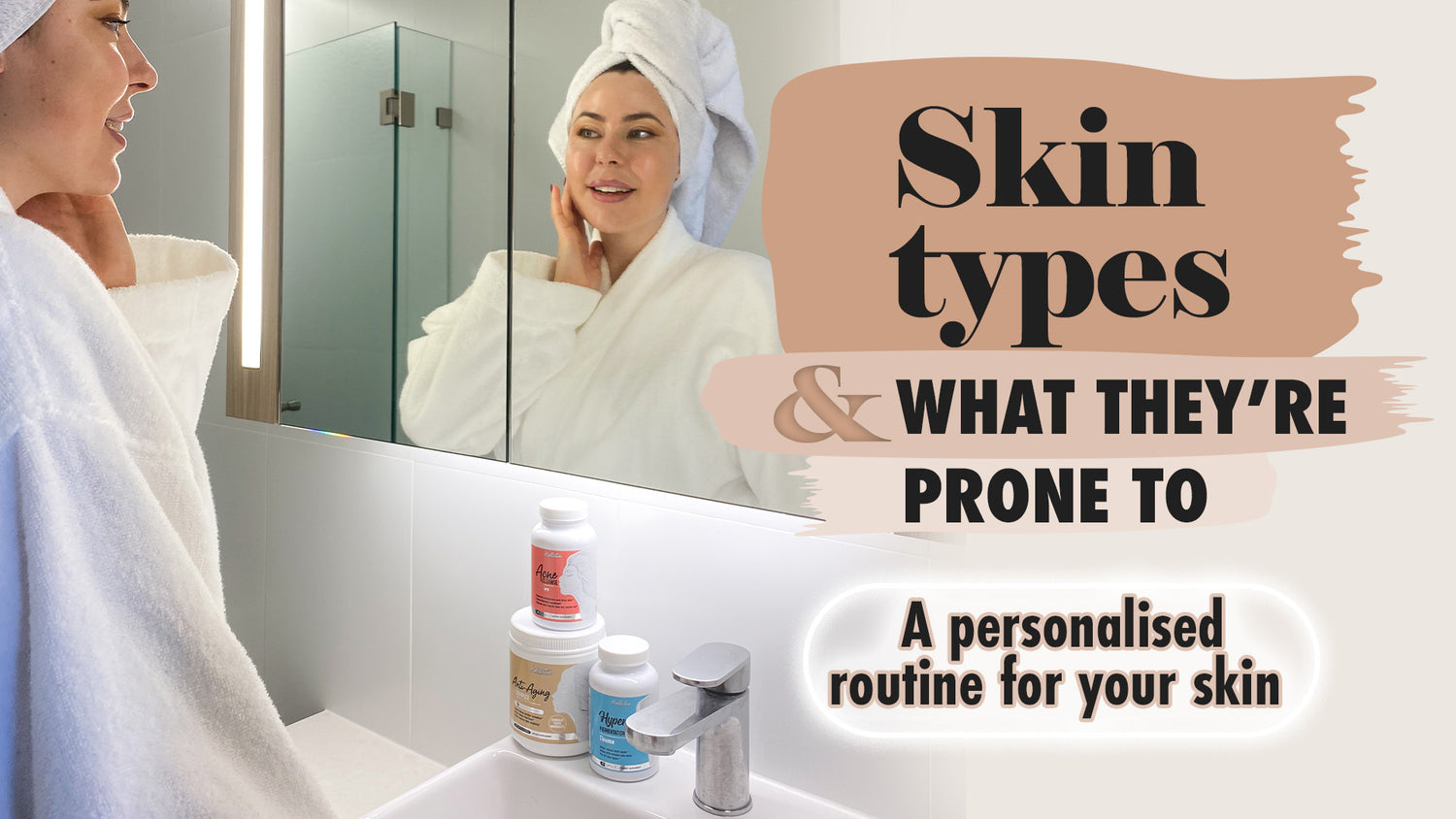 A personalised routine for your skin type